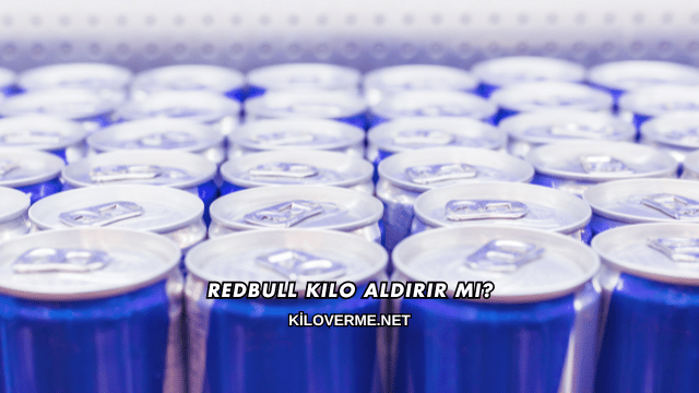 Redbull Kilo Aldırır mı?