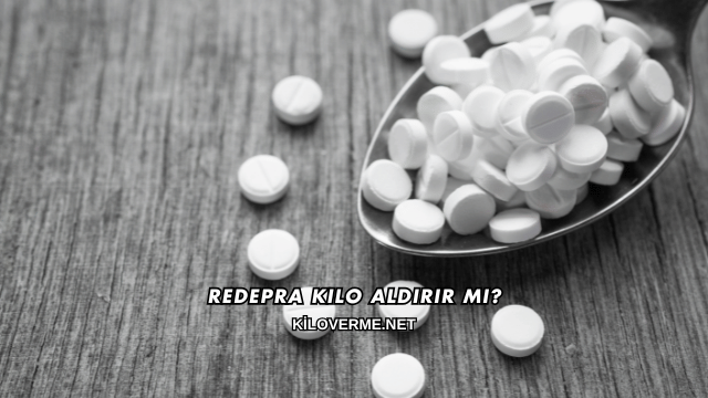 Redepra Kilo Aldırır mı?