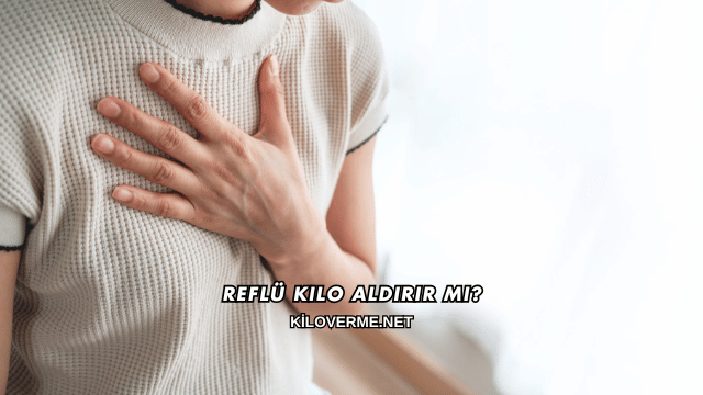 Reflü Kilo Aldırır mı?