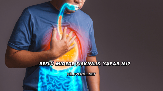 Reflü Midede Şişkinlik Yapar mı?