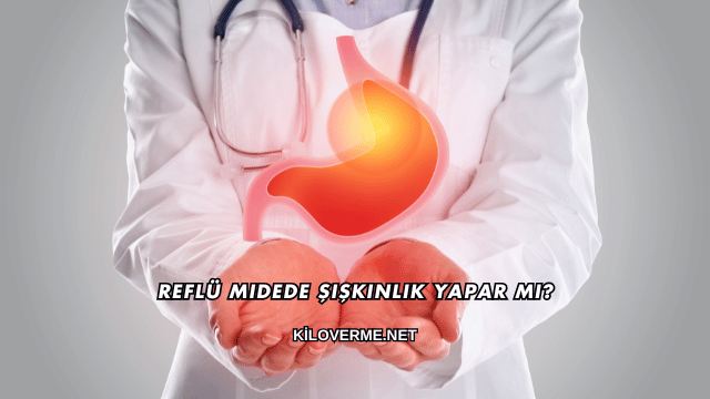 Reflü Midede Şişkinlik Yapar mı?