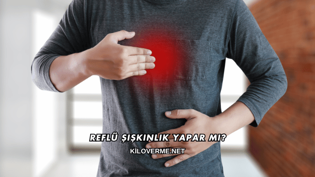 Reflü Şişkinlik Yapar mı?