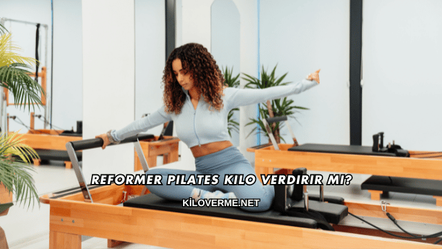 Reformer Pilates Kilo Verdirir mi?