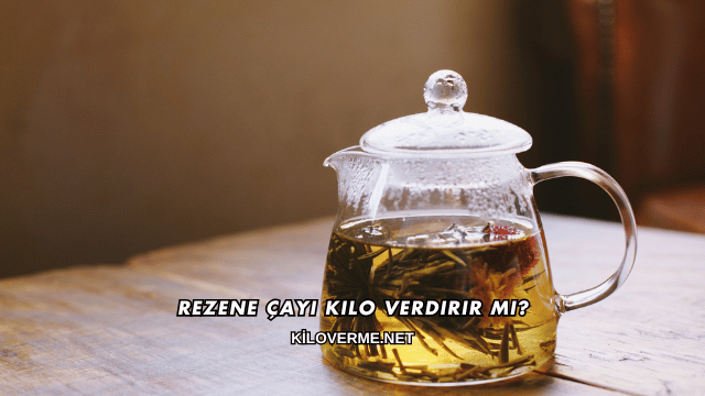 Rezene Çayı Kilo Verdirir mi?