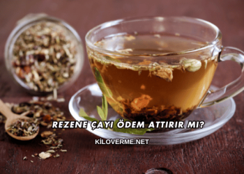 Rezene Çayı Ödem Attırır mı?