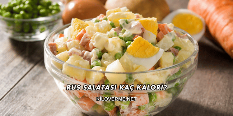 Rus Salatası Kaç Kalori?