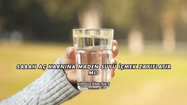 Sabah Aç Karnına Maden Suyu İçmek Zayıflatır mı?