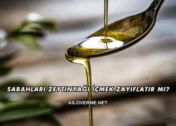 Sabahları Zeytinyağı İçmek Zayıflatır mı?