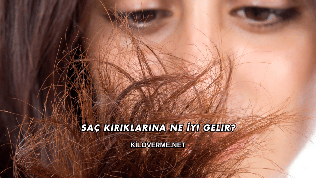 Saç Kırıklarına Ne İyi Gelir?