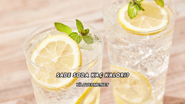 Sade Soda Kaç Kalori?