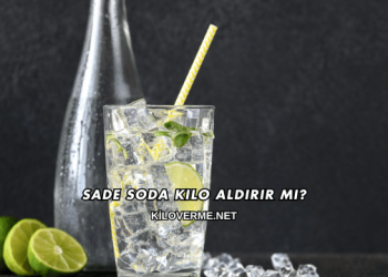 Sade Soda Kilo Aldırır mı?