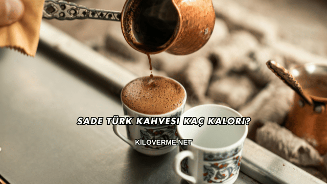 Sade Türk Kahvesi Kaç Kalori?