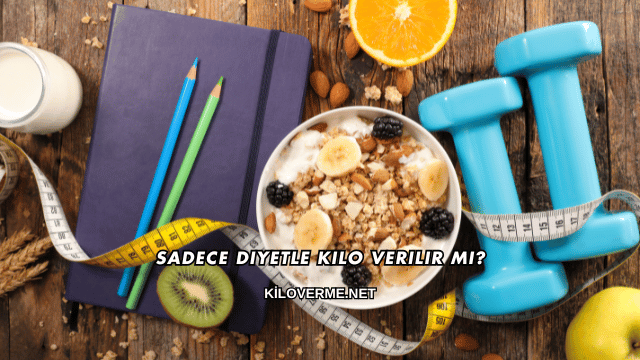 Sadece Diyetle Kilo Verilir mi?