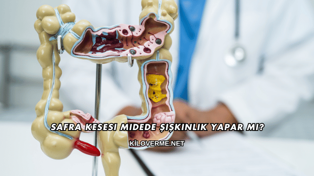 Safra Kesesi Midede Şişkinlik Yapar mı?