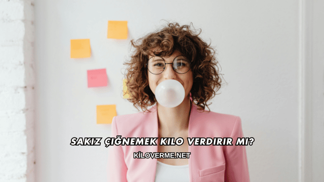 Sakız Çiğnemek Kilo Verdirir mi?