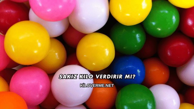 Sakız Kilo Verdirir mi?