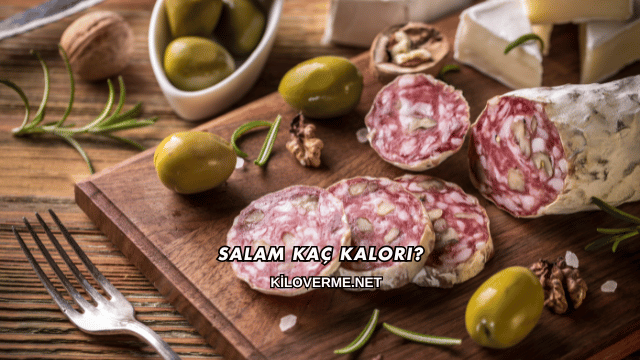 Salam Kaç Kalori?