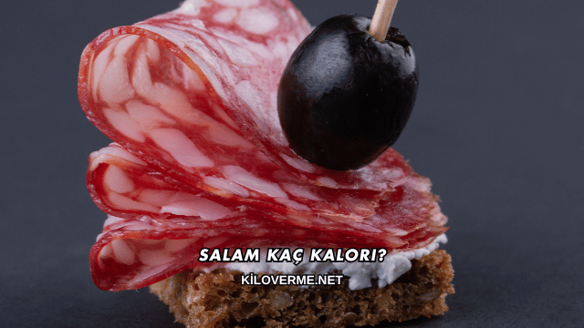 Salam Kaç Kalori?