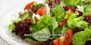 Salata Faydaları Nelerdir?