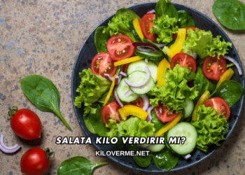 Salata Kilo Verdirir mi?