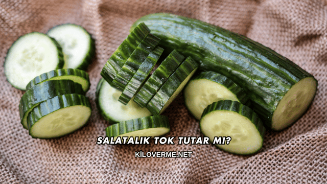 Salatalık Tok Tutar mı?