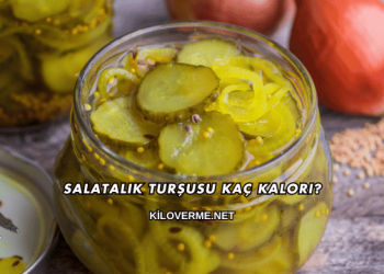 Salatalık Turşusu Kaç Kalori?