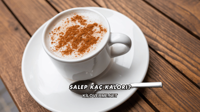 Salep Kaç Kalori?