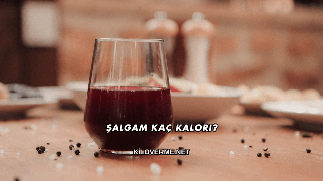 Şalgam Kaç Kalori?