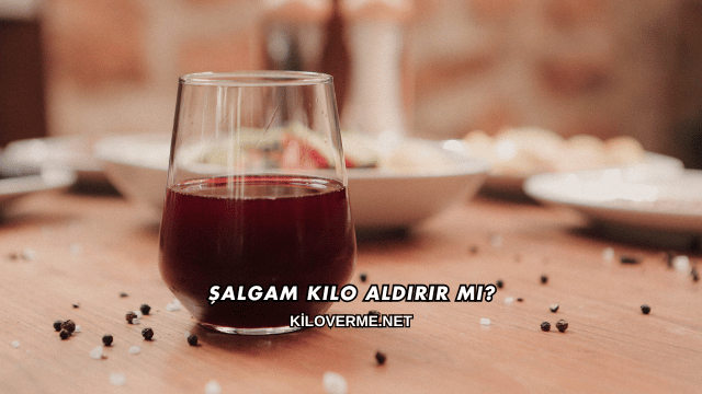 Şalgam Kilo Aldırır mı?