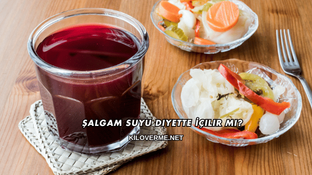 Şalgam Suyu Diyette İçilir mi