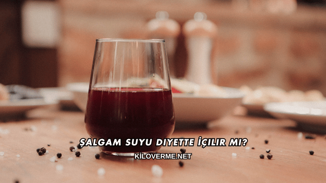 Şalgam Suyu Diyette İçilir mi