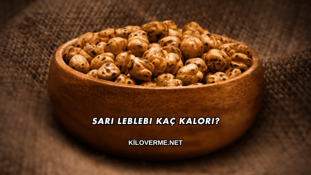 Sarı Leblebi Kaç Kalori?