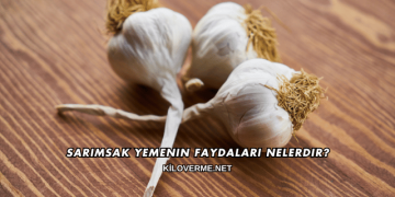 Sarımsak Yemenin Faydaları Nelerdir?