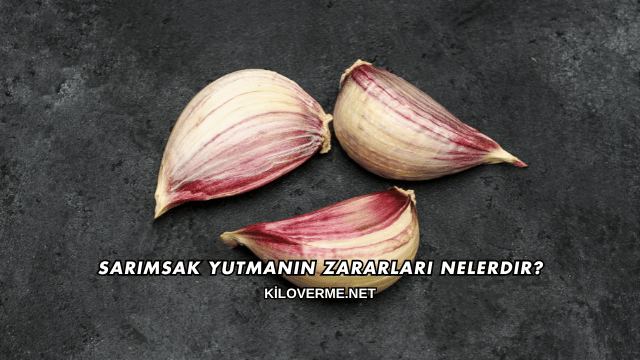 Sarımsak Yutmanın Zararları Nelerdir?