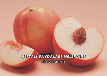 Şeftali Faydaları Nelerdir?
