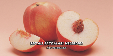 Şeftali Faydaları Nelerdir?