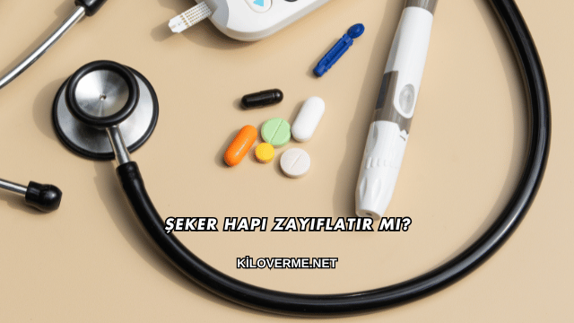 Şeker Hapı Zayıflatır mı?