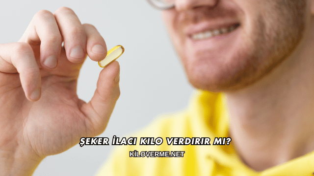 Şeker İlacı Kilo Verdirir mi?