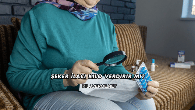 Şeker İlacı Kilo Verdirir mi?