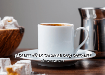 Şekerli Türk Kahvesi Kaç Kalori?
