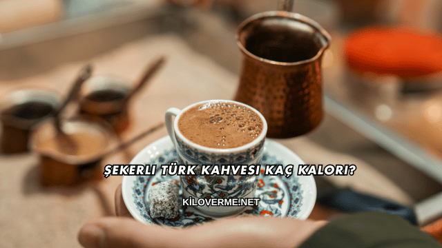 Şekerli Türk Kahvesi Kaç Kalori?