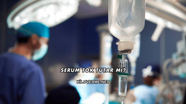 Serum Tok Tutar mı?
