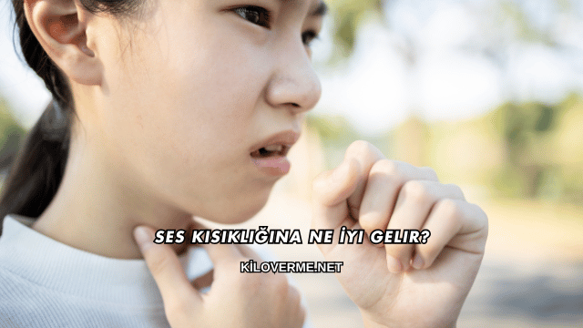 Ses Kısıklığına Ne İyi Gelir?