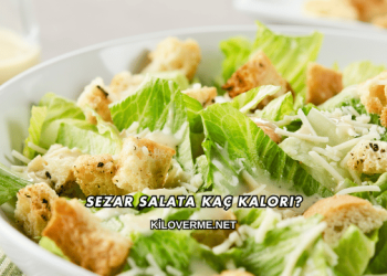 Sezar Salata Kaç Kalori?