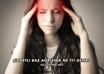 Şiddetli Baş Ağrısına Ne İyi Gelir?