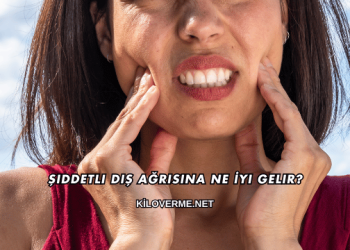 Şiddetli Diş Ağrısına Ne İyi Gelir?