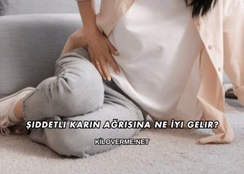 Şiddetli Karın Ağrısına Ne İyi Gelir?