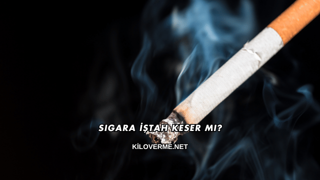 Sigara İştah Keser mi?