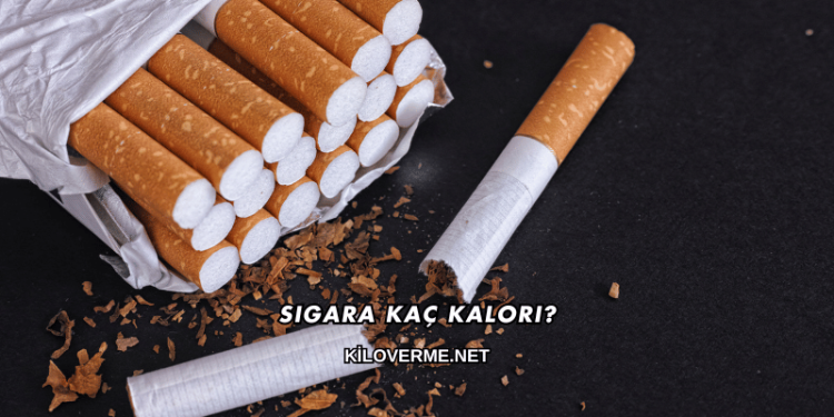 Sigara Kaç Kalori?
