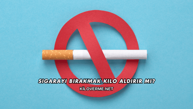 Sigarayı Bırakmak Kilo Aldırır mı?